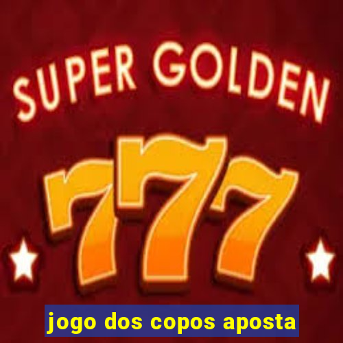 jogo dos copos aposta